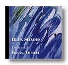 cover BLUE SHADES THE MUSIC OF FRANK TICHELI CD